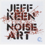 Keen, Jeff - Noise Art