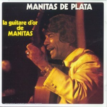 Manitas De Plata - La Guitare D'or De Manitas