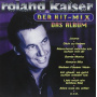 Kaiser, Roland - Der Hit-Mix - Das Album