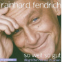 Fendrich, Rainhard - So Weit So Gut - Die Größten Hits Aus 25 Jahren
