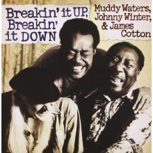 Waters, Muddy, Johnny Winter & James Cotton - Breakin' It Up, Breakin' It Down
