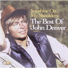Denver, John - Sunshine On My Shoulders: the Best of John Denver