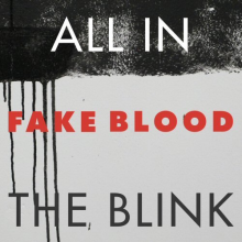 Fake Blood - All In the Blink