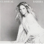 Streisand, Barbra - Classical Barbra (Re-Mastered)