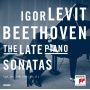 Levit, Igor - Beethoven: the Late Piano Sonatas