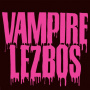 Vampire Lezbos - Vampire Lezbos