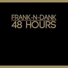 Frank N Dank - 48 Hours