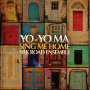 Ma, Yo-Yo & Silkroad Ensemble - Sing Me Home