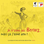 Various - Je N'aime Pas Berlioz, Mais Ça J'aime Bien !