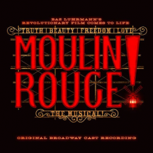 Original Broadway Cast of Moulin Rouge! the Musical - Moulin Rouge! the Musical (Original Broadway Cast Recording)