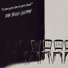 Goldman, Jean-Jacques - Entre Gris Clair Et Gris Foncé
