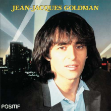 Goldman, Jean-Jacques - Positif
