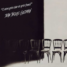 Goldman, Jean-Jacques - Entre Gris Clair Et Gris Foncé