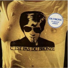 Dutronc, Jacques - C'est Pas Du Bronze
