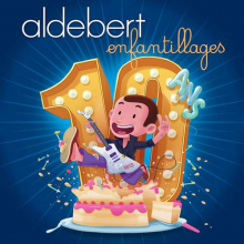 Aldebert - 10 Ans D'enfantillages !