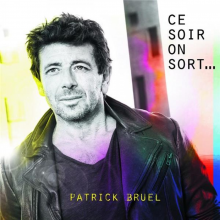Bruel, Patrick - Ce Soir On Sort...