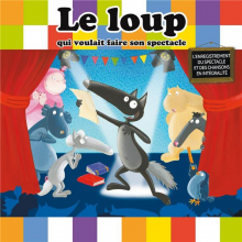 Loup - Le Loup Qui Voulait Faire Son Spectacle