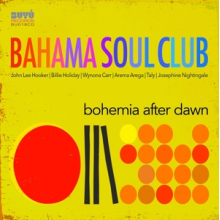 Bahama Soul Club - Bohemia After Dawn