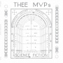 Thee Mvps - Science Fiction