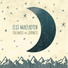 Macfadyen, Elis - Dreamers & Journeys