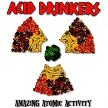Acid Drinkers - Amazing Atomic Activity