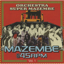 Orchestra Super Mazembe - Mazemba @ 45rpm Vol. 1