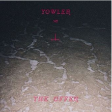 Yowler - The Offer