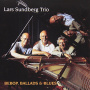 Sundberg, Lars -Trio- - Bebop Ballads & Blues
