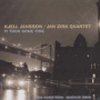 Jansson, Kjell/Jan Zirk Quartet - It Took Some Time