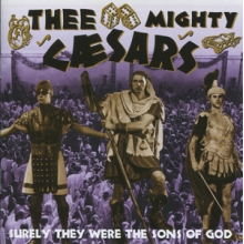 Mighty Caesars - Surely They Were the Sons of God