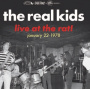 Real Kids - Live At the Rat! January 22 1978