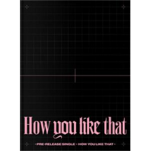 Blackpink - How You Like That