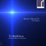 Kantorei of Kansas City - To Bethlehem: Carols & Motets For Christmas