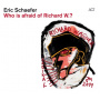 Schaefer, Eric - Who is Afraid of Richard W.