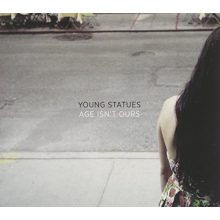 Young Statues - Age Isn't Ours