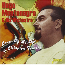 Montenegro, Hugo & His Orchestra - Loves of My Life & Ellington Fantasie