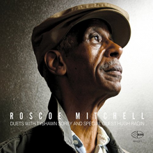 Mitchell, Roscoe - Duets With Tyshawn Sorey and Special Guest Hugh Ragin