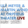 Meyer, Ulf/Martin Wind - Live At Orpheus Theater