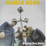 Mango Wood - Stomp You Down