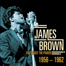 Brown, James - You've Got the Power 1956-1962