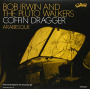 Irwin, Bob & the Pluto Walkers - Coffin Dragger