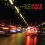 Hancilar, Yasam -Band- - Rush Hour