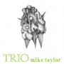 Taylor, Mike - Trio