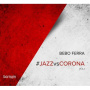 Ferra, Bebo - Jazz Vs Corona Vol.1