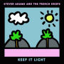Adams, Steve & the French Drops - Keep It Light