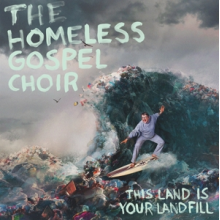 Homeless Gospel Choir, the - This Land is Your Landfill