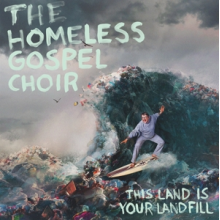 Homeless Gospel Choir - This Land is Your Landfill