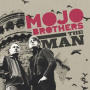 Mojo Brothers, the - The Man/Goodbye Baby
