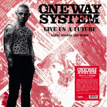 One Way System - Give Us a Future: the Singles and Demos