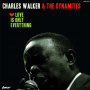 Walker, Charles & the Dynamites - Love is Only Everything